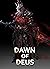 Dawn of Deus