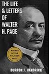 The Life & Letters of Walter H. Page by Burton J. Hendrick