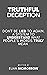 Truthful Deception - Don't be lied to again. A system to understand what people's words really mean