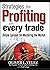 Strategies for Profiting on Every Trade: Simple Lessons for Mastering the Market