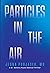 Particles in the Air by Jenna Podjasek Particles in the Air by Jenna Podjasek
