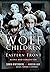 The Wolf Children of the Eastern Front by Sonya Winterberg