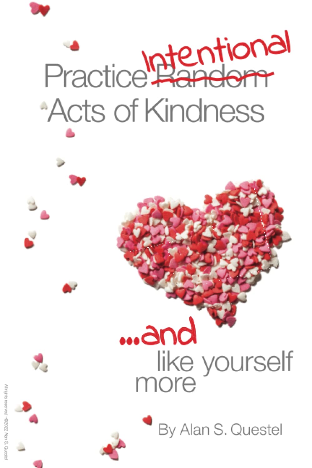 Practice Intentional Acts of Kindness: ... and Like Yourself More (Paperback)