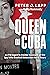 Queen of Cuba: An FBI Agent...
