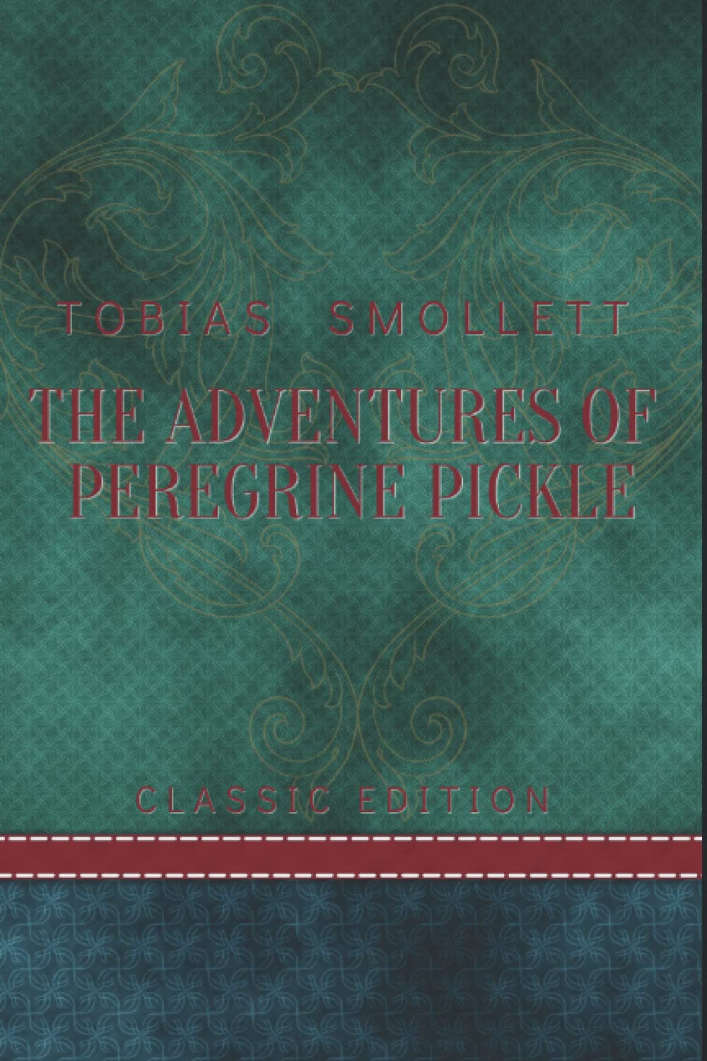 The Adventures of Peregrine Pickle.: with original illustration.