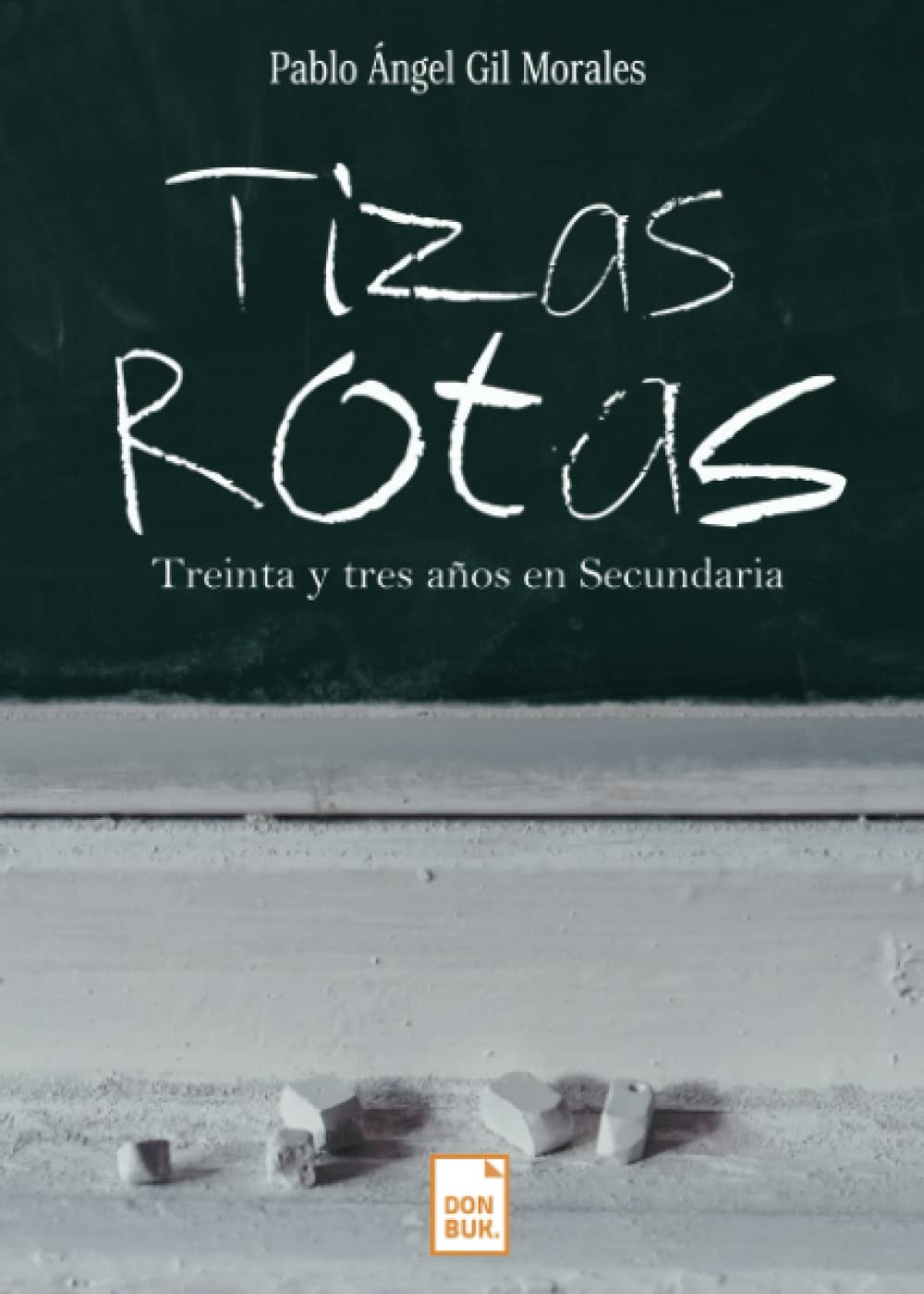 Tizas rotas (Spanish Edition)