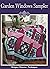 Garden Windows Sampler (Qui...