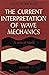 The Current Interpretation ...