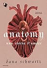 Anatomy by Dana Schwartz