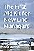 The First Aid Kit for New L...