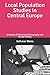 Local Population Studies in Central Europe: A Review of Historical Demography and Social History