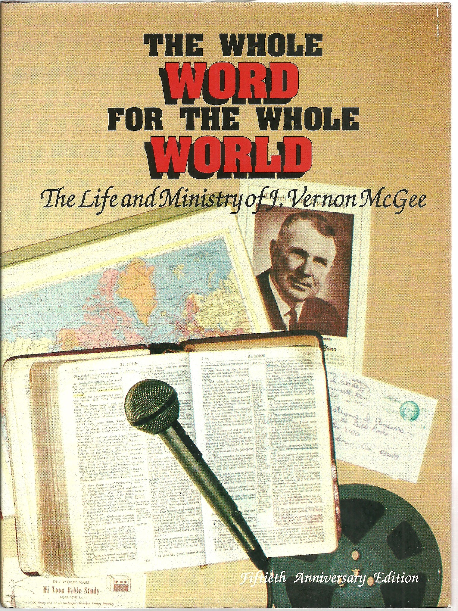 The Whole Word for the Whole World: The Life and Ministry of J. Vernon McGee