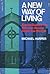 A new way of living;: How t...