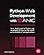 Python Web Development with Sanic: An in-depth guide for Python web developers to improve the speed and scalability of web applications