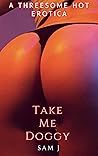 Take Me Doggy: A Threesome Harem Kinky Erotica