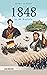 1848 in 48 Kapiteln: Geschi...