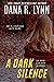 A Dark Silence (LaMar County Justice #0.5) by Dana R. Lynn