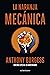 La naranja mecánica 60 aniversario by Anthony Burgess