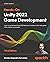 Hands-On Unity 2022 Game Development: Learn to use the latest Unity 2022 features to create your first video game in the simplest way possible