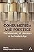 Consumerism and Prestige: The Materiality of Literature in the Modern Age (Anthem Studies in Book History, Publishing and Print Culture)