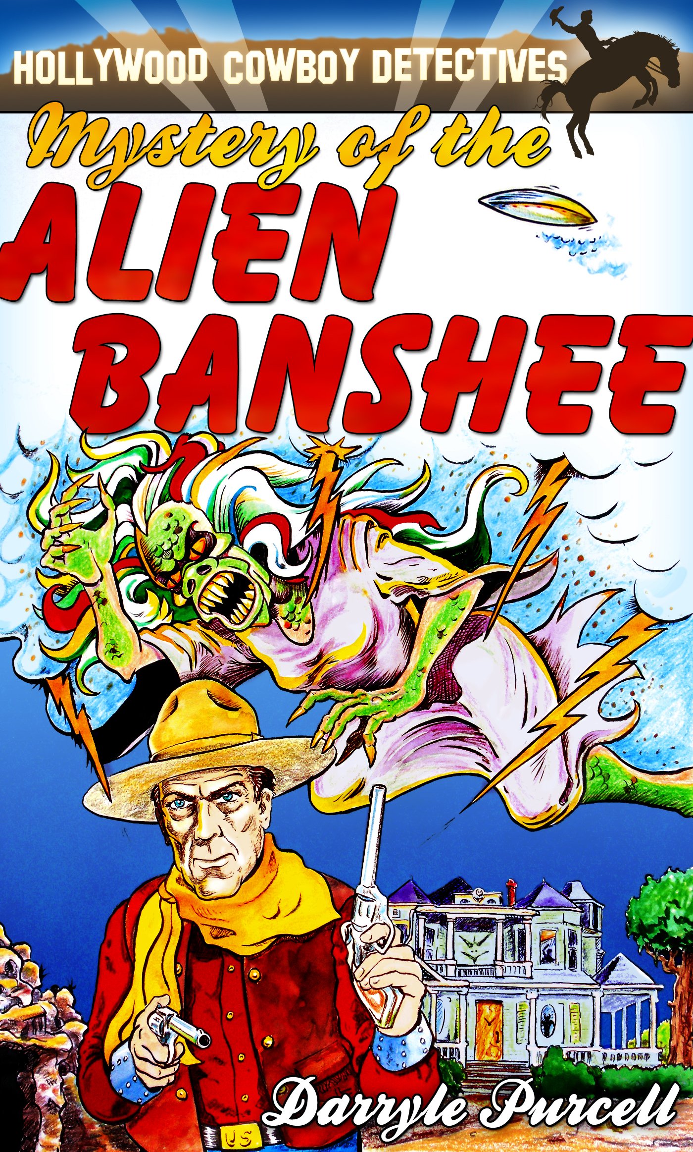 Mystery of the Alien Banshee (Hollywood Cowboy Detectives)