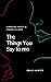 The Things You Say to Me: Combating Anxiety & Finding Fullness