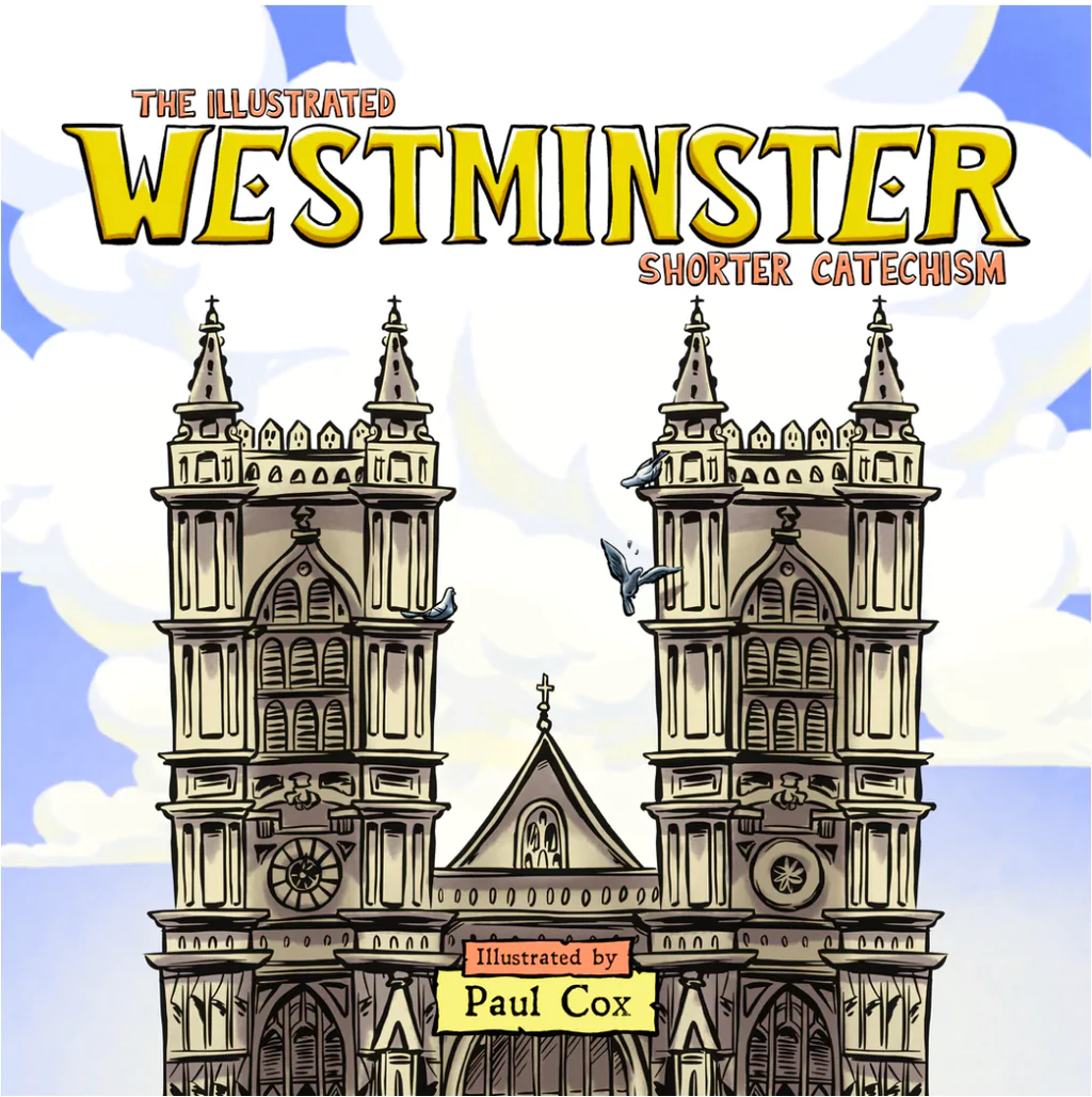 The Illustrated Westminster Shorter Catechism (Hardcover)
