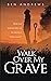 Walk Over My Grave (The Gra...
