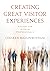 Creating Great Visitor Experiences by Colleen Higginbotham