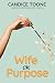 Wife on Purpose by Candice Toone