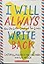 I Will Always Write Back