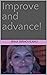 Improve and advance!