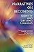 Narratives on Becoming: Identity and Lifelong Learning (I Am What I Become: Constructing Identities as Lifelong Learners)
