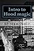 Intro to Hood magic: Modern magic for the urban pagan