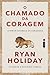 O chamado da coragem