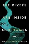 The Rivers Are Inside Our Homes (The Notre Dame Review Book Prize) The Rivers Are Inside Our Homes (The Notre Dame Review Book Prize)