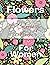 Flowers: A Coloring Book fo...