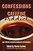 Confessions of a Caffeine A...