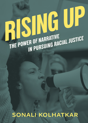 Rising Up: The Power of Narrative in Pursuing Racial Justice (City Lights Open Media)