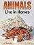 Animals Live in Homes