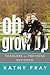 Oh Grow Up by Kathy Fray