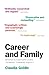 Career and Family: Women’s Century-Long Journey toward Equity