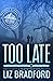 Too Late (Tracking Danger #1)