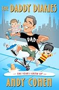 The Daddy Diaries: The Year I Grew Up