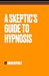 A Skeptic's Guide to Hypnosis