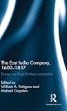 The East India Company, 1600–1857: Essays on Anglo-Indian connection
