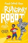 Runaway Robot by Frank Cottrell Boyce Runaway Robot by Frank Cottrell Boyce