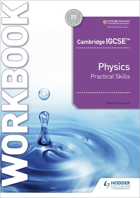 Cambridge IGCSE™ Physics Practical Skills Workbook: Hodder Education Group (Paperback)