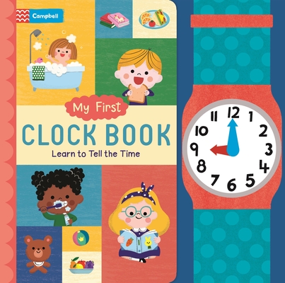 My First Clock Book: Learn to Tell the Time (Board Book)