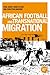 African football migration by Paul Darby